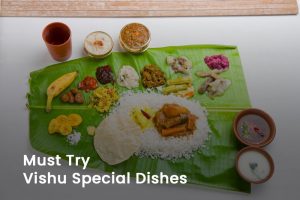 Must Try Special Vishu Dishes