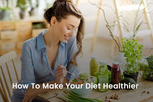 How To Make Your Diet Healthier - Manjilas